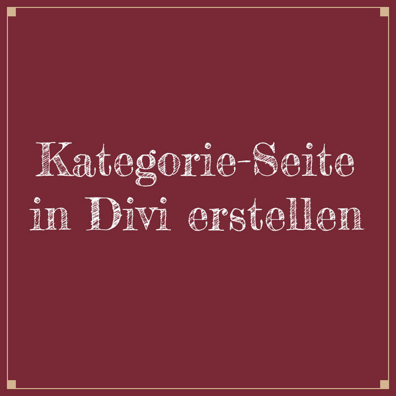 Kategorie-Seite in Divi erstellen