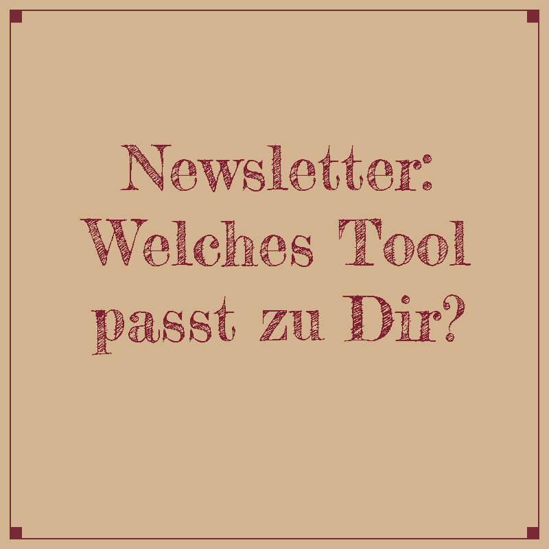 Newsletter – Welches Tool passt zu Dir?