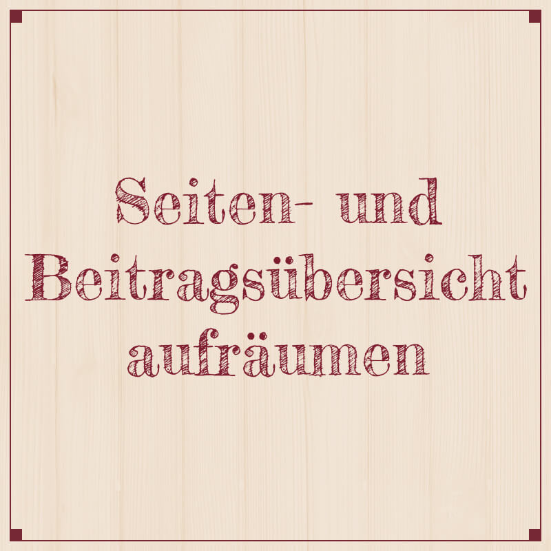 Seiten- und Beitragsübersicht im WordPress-Dashboard aufräumen