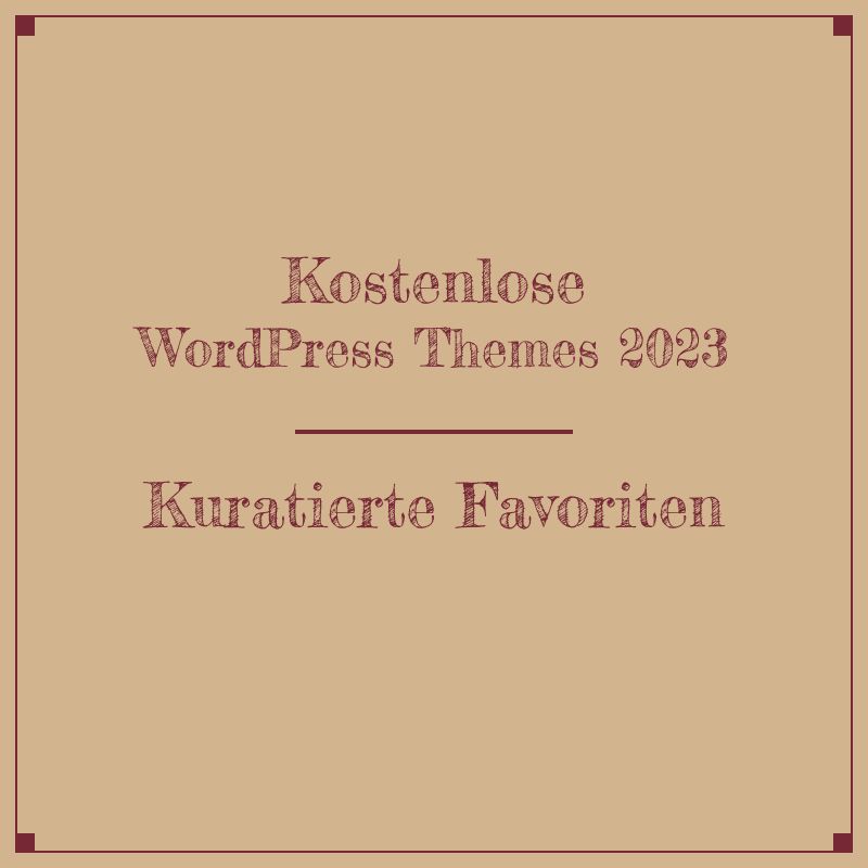 Kostenlose WordPress-Themes 2023 – Unsere Favoriten